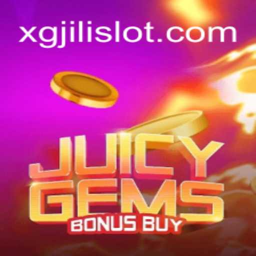 Explore the Thrilling World of JuicyGemsBonusBuy with XGJILI: A Detailed Guide