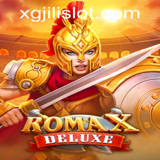 Discover the Adventure of RomaXDeluxe with the Exciting Features of XGJILI