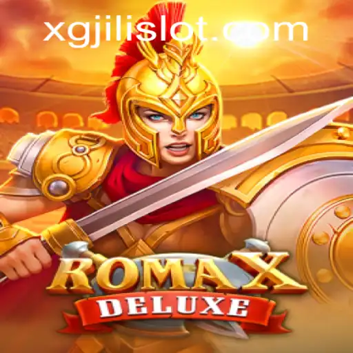 Discover the Adventure of RomaXDeluxe with the Exciting Features of XGJILI